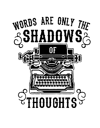 words are only shadows.png
